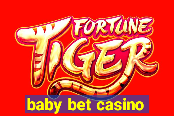 baby bet casino